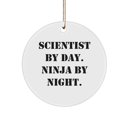Scientist By Day. Ninja By Night. Funny Circle Ornament Gifts from Men for Scientist