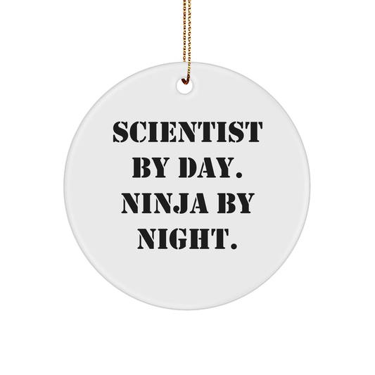 Scientist By Day. Ninja By Night. Funny Circle Ornament Gifts from Men for Scientist