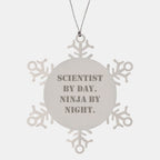 Scientist Gifts by Day, Ninja Snowflake Ornament by Night, Funny Christmas Memorable Presents for Men, Women, or Friends