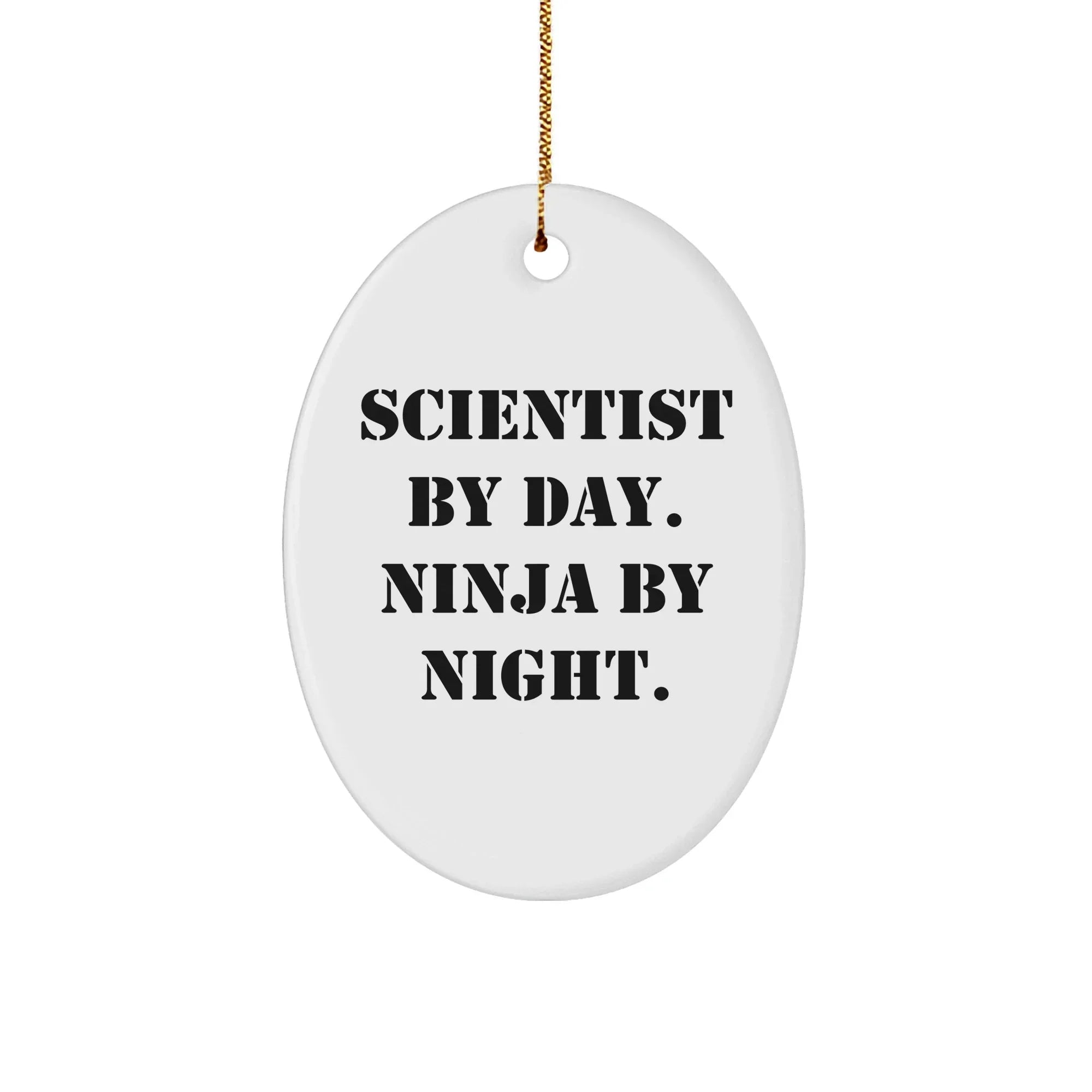 Scientist Gifts for Men: 'Scientist By Day. Ninja By Night.' Oval Ornament, Christmas Memorable Presents from Friends to Family