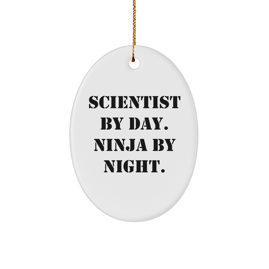 Scientist Gifts for Men: 'Scientist By Day. Ninja By Night.' Oval Ornament, Christmas Memorable Presents from Friends to Family