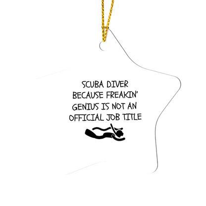 Scuba Diving Funny Star Ornament - Scuba Diver Because Freakin' Genius Is Not An Official Job Title