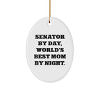 Senator Gifts, Oval Ornament - 'Senator By Day, World's Best Mom By Night.' - Funny Christmas Unique Gift for Senator
