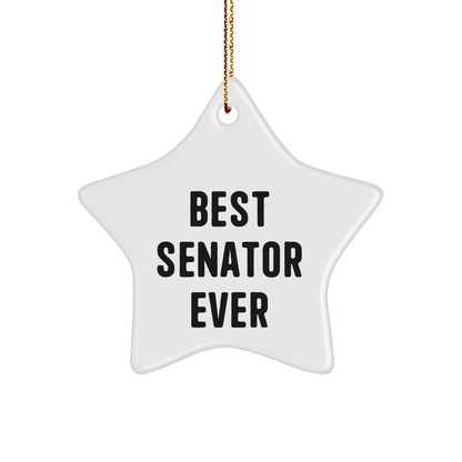 Senator Gifts from Best Senator Ever, Funny Star Ornament for Christmas Unique Gifts