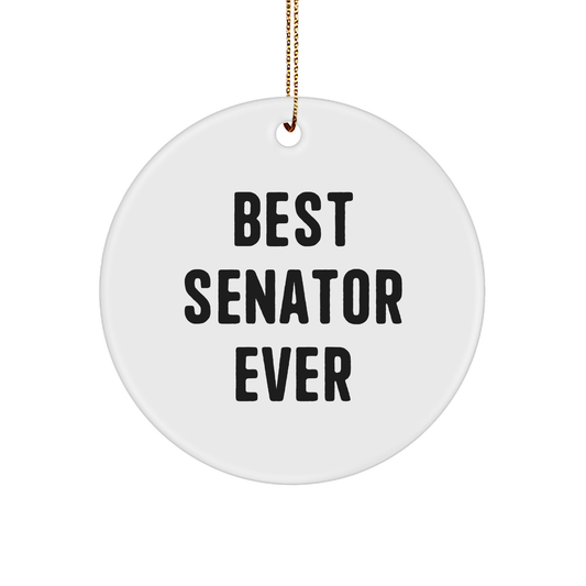 Senator Gifts from Friends - Best Senator Ever Circle Ornament, White, 2.75'' Tall, Christmas Unique Gifts for Senator