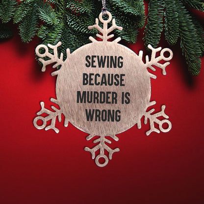 Sewing Gifts, Snowflake Ornament, Funny Quote, Christmas Unique Gifts from Family for Sewing Enthusiasts