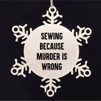 Sewing Gifts, Snowflake Ornament, Funny Quote, Christmas Unique Gifts from Family for Sewing Enthusiasts