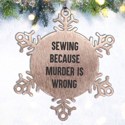Sewing Gifts, Snowflake Ornament, Funny Quote, Christmas Unique Gifts from Family for Sewing Enthusiasts