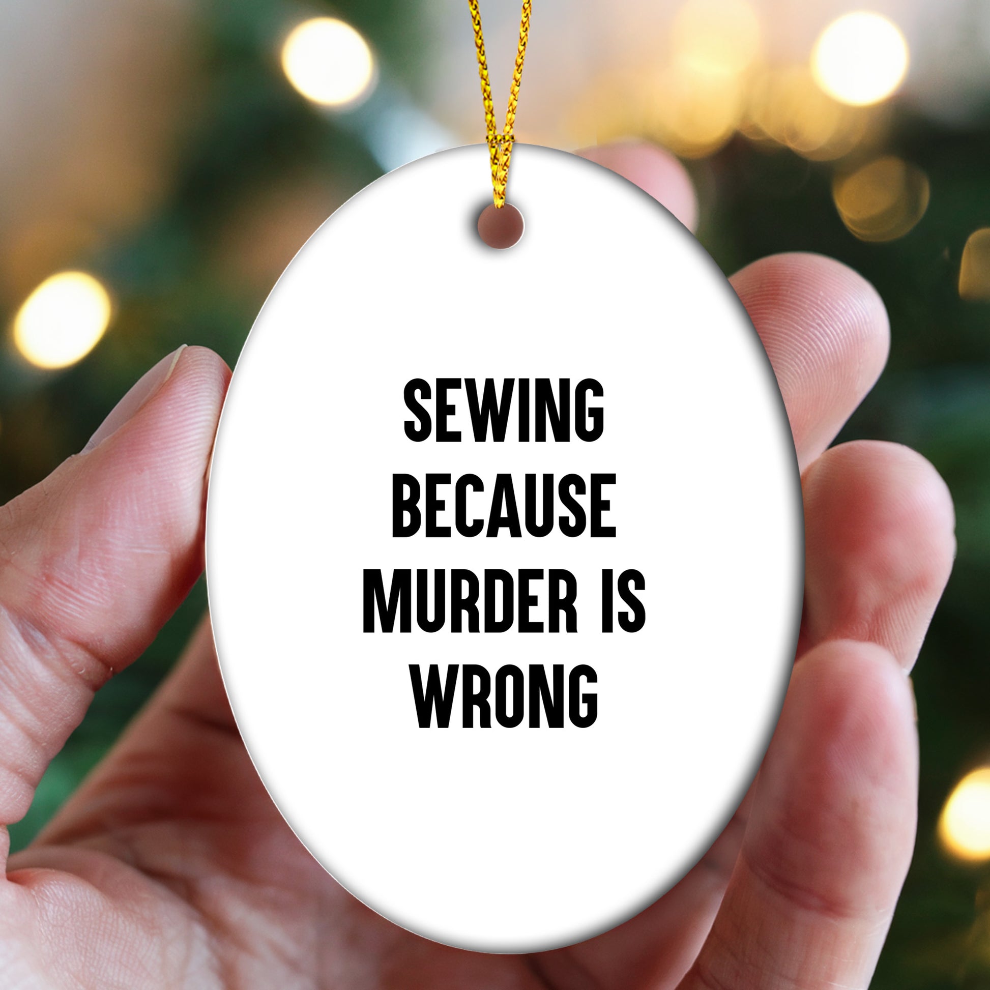 Sewing Gifts for Friends and Family - Oval Ornament with Funny Quote