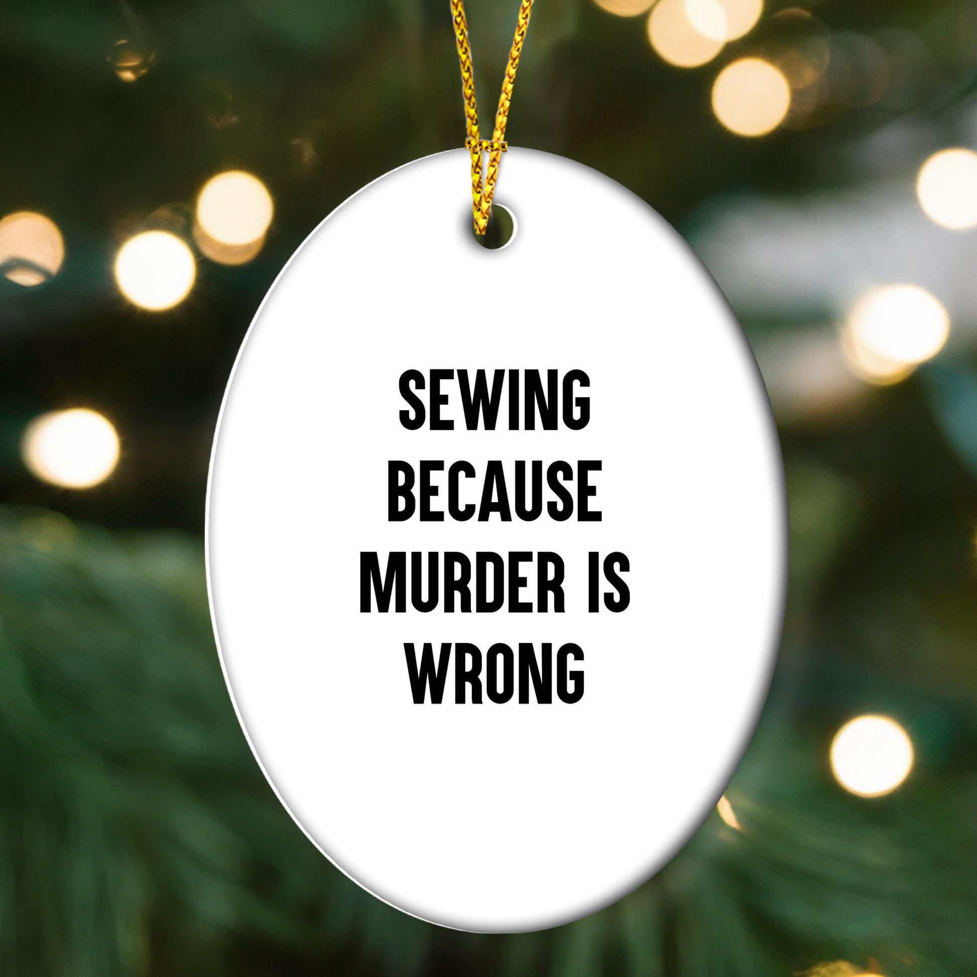 Sewing Gifts for Friends and Family - Oval Ornament with Funny Quote