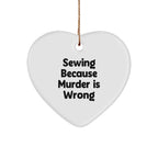 Sewing Gifts for Sewing Enthusiasts, Funny 'Sewing Because Murder Is Wrong' Heart Ornament, Christmas Unique Gift for Women, Men, Coworkers, and Family