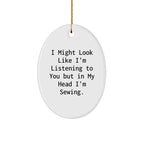 Sewing Inspiration Oval Ornament, Funny Quote Gifts from Friends for Sewing Enthusiasts, Christmas Unique Gifts for Women