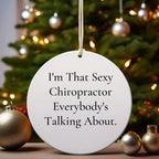 Sexy Chiropractor Gifts for Chiropractors, Funny Christmas Circle Ornament, Gifts from Friends, Gifts for Chiropractors