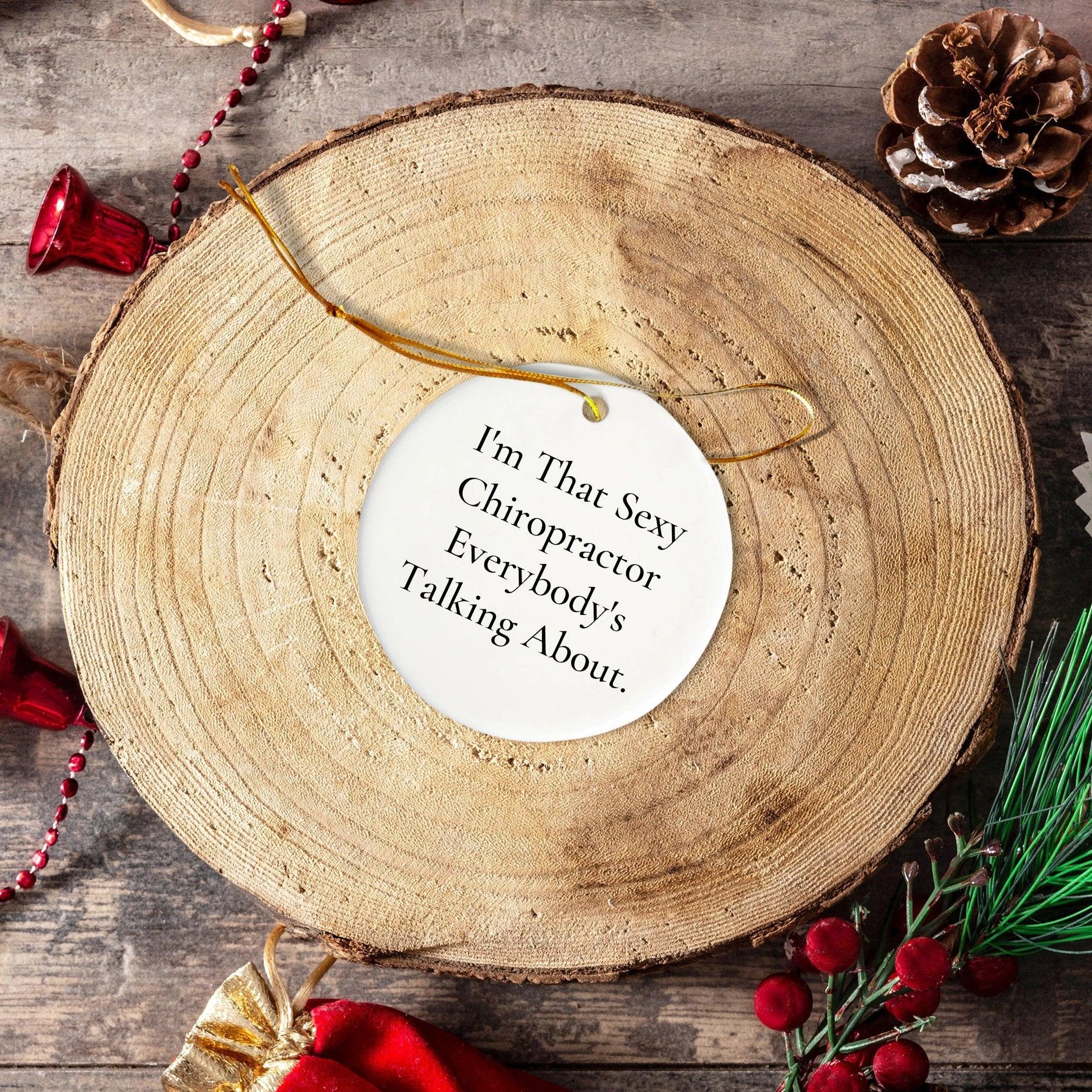 Sexy Chiropractor Gifts for Chiropractors, Funny Christmas Circle Ornament, Gifts from Friends, Gifts for Chiropractors