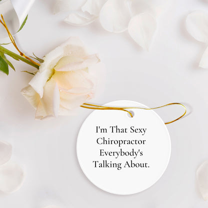 Sexy Chiropractor Gifts for Chiropractors, Funny Christmas Circle Ornament, Gifts from Friends, Gifts for Chiropractors