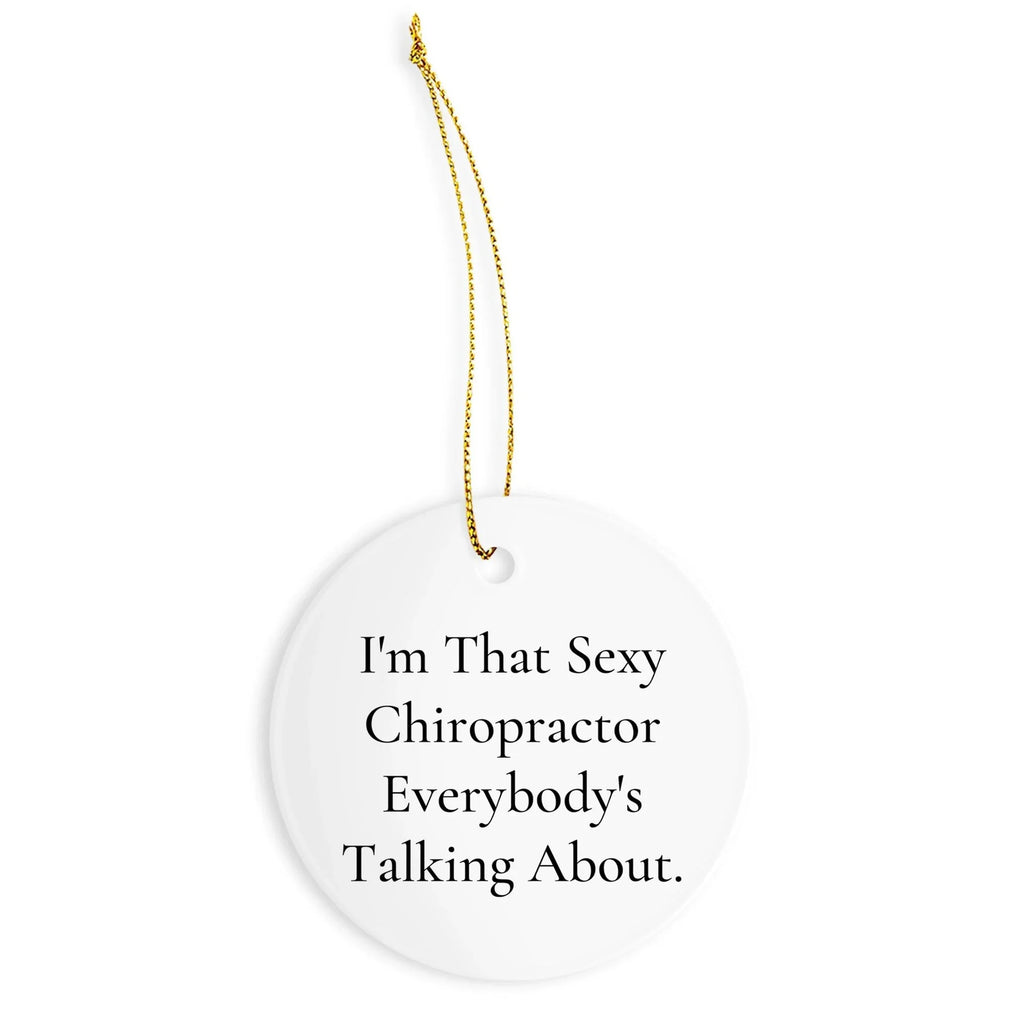 Sexy Chiropractor Gifts for Chiropractors, Funny Christmas Circle Ornament, Gifts from Friends, Gifts for Chiropractors