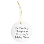 Sexy Chiropractor Gifts for Chiropractors, Funny Christmas Circle Ornament, Gifts from Friends, Gifts for Chiropractors