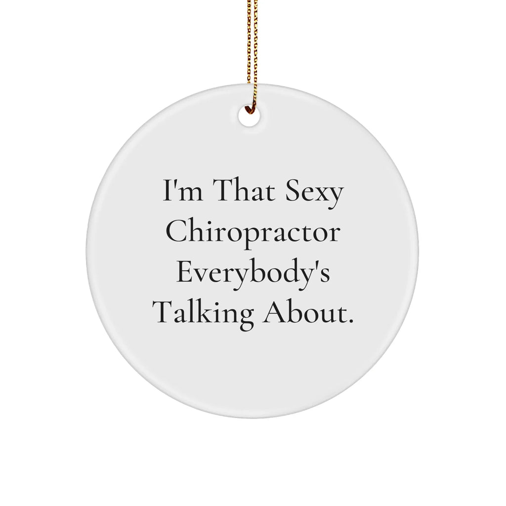 Sexy Chiropractor Gifts for Chiropractors, Funny Christmas Circle Ornament, Gifts from Friends, Gifts for Chiropractors
