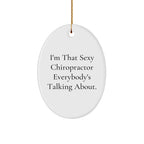 Sexy Chiropractor Gifts from Friends for Chiropractor Men, Oval Ornament, Funny Quote, Christmas Unique Gifts