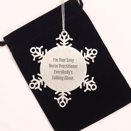 Sexy Nurse Practitioner Gifts from Men to Friends, Snowflake Ornament, Funny Christmas Unique Gifts