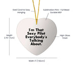 Sexy Pilot Gifts for Christmas - 'I'm That Sexy Pilot Everybody's Talking About' Heart Ornament, Pilot Lover Gifts from Friends, Unique Christmas Unique Gifts for Men