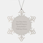 Sexy Sheriff Deputy Gifts, I'm That Sexy Sheriff Deputy Everybody's Talking About., Snowflake Ornament, Christmas Unique Gifts from Men to Sheriff Deputy