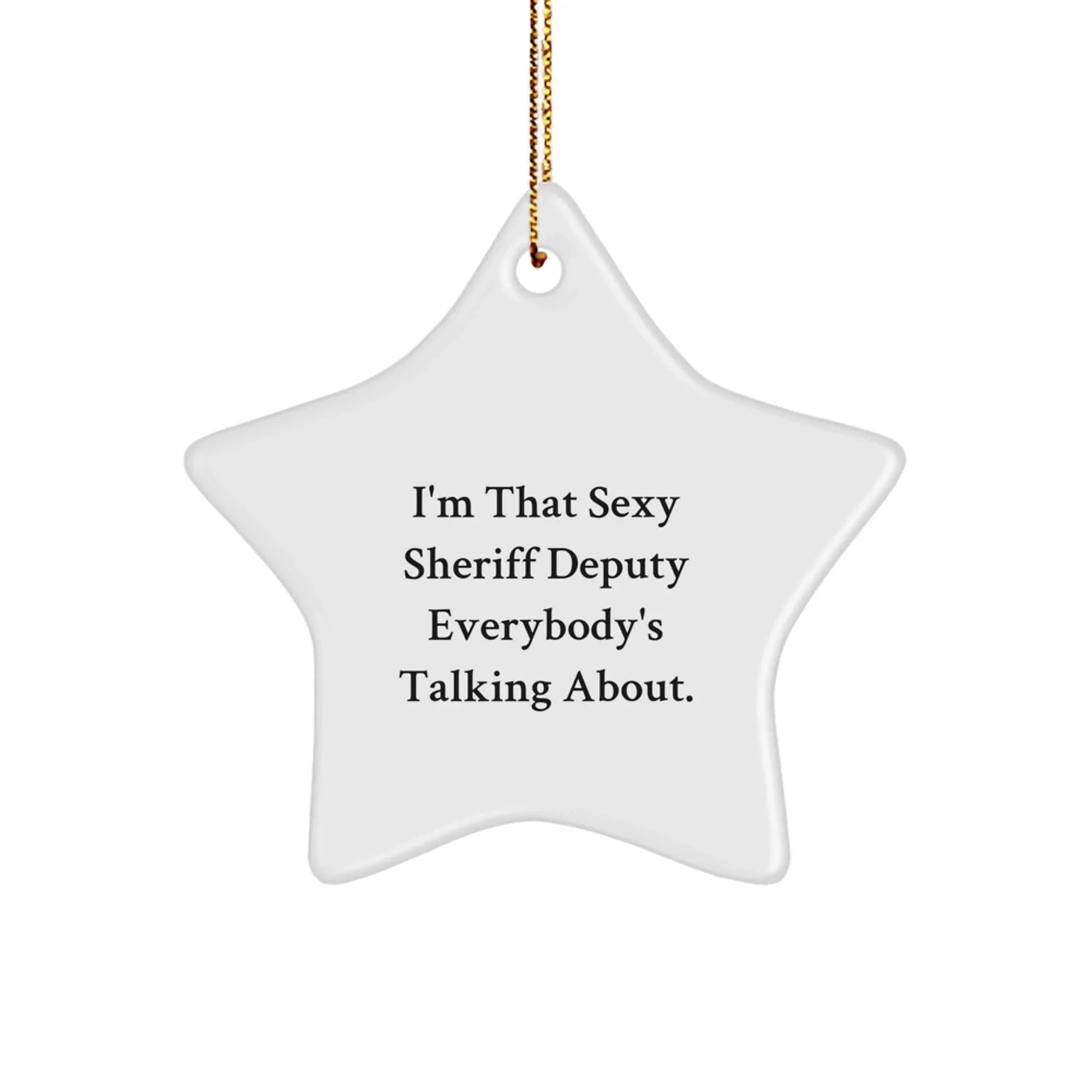 Sexy Sheriff Deputy Star Ornament, Funny Gifts from Men to Sheriff Deputy, Unique Christmas Decorations