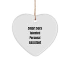Sexy Talented Personal Assistant Gifts from Friends to Family - Funny Heart Ornament for Christmas