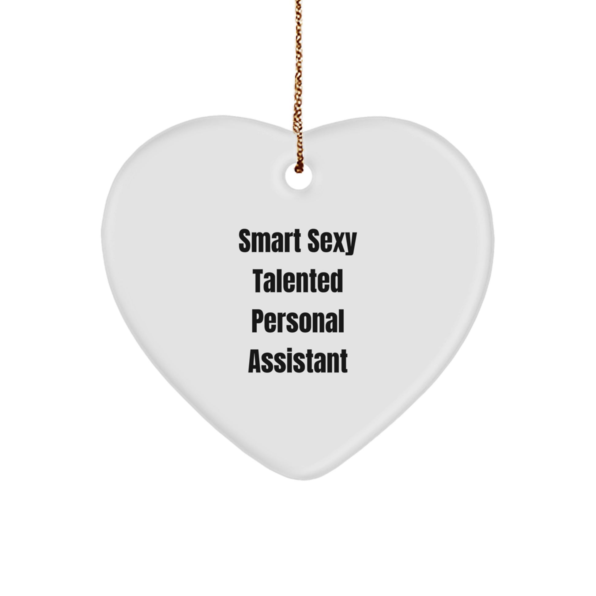 Sexy Talented Personal Assistant Gifts from Friends to Family - Funny Heart Ornament for Christmas