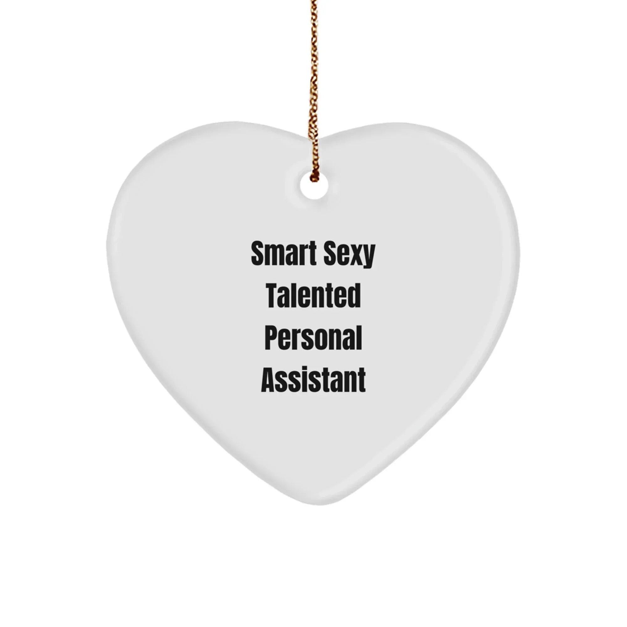 Sexy Talented Personal Assistant Gifts from Friends to Family - Funny Heart Ornament for Christmas