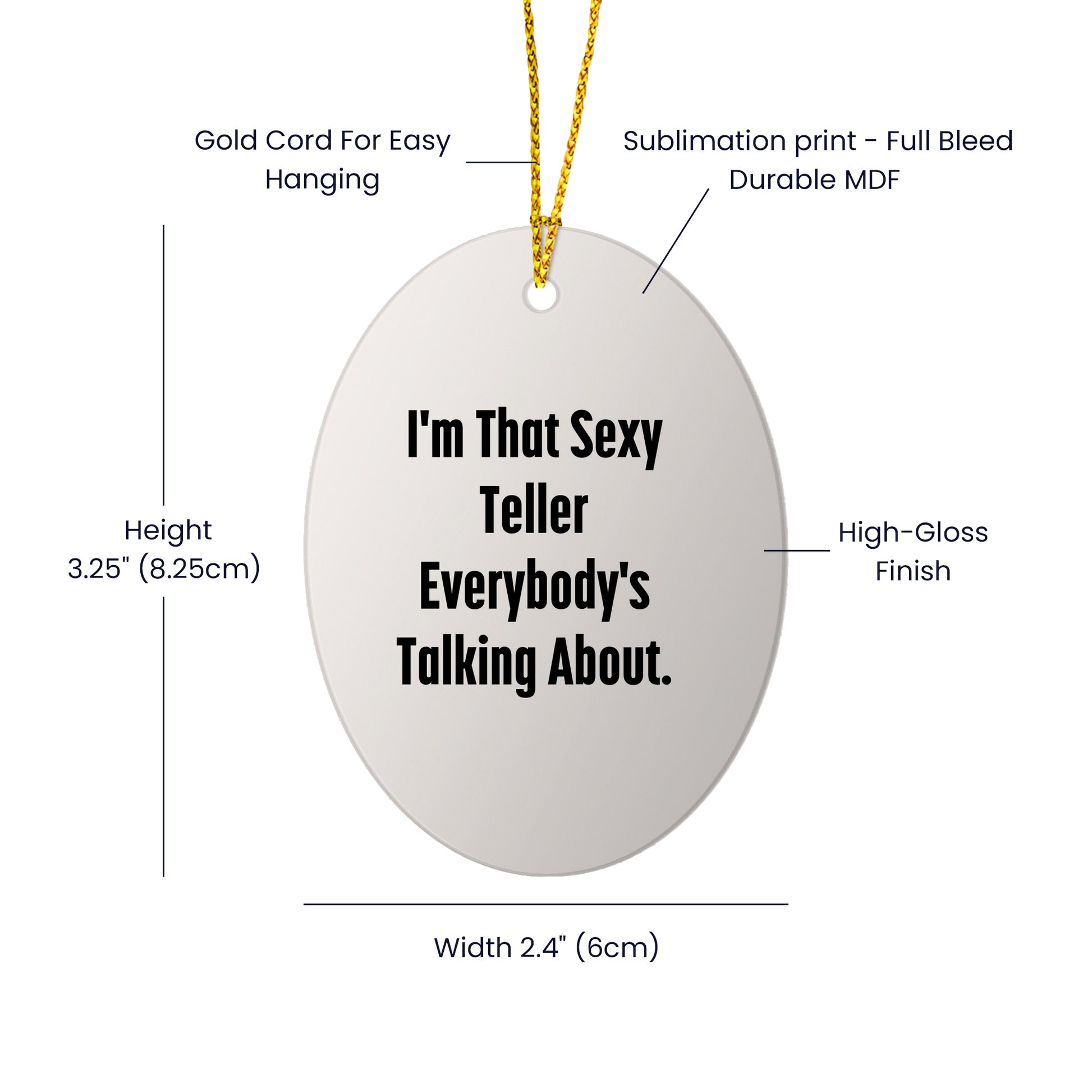 Sexy Teller Gifts from Friends and Family for Teller, I'm That Sexy Teller Everybody's Talking About. Oval Ornament for Christmas