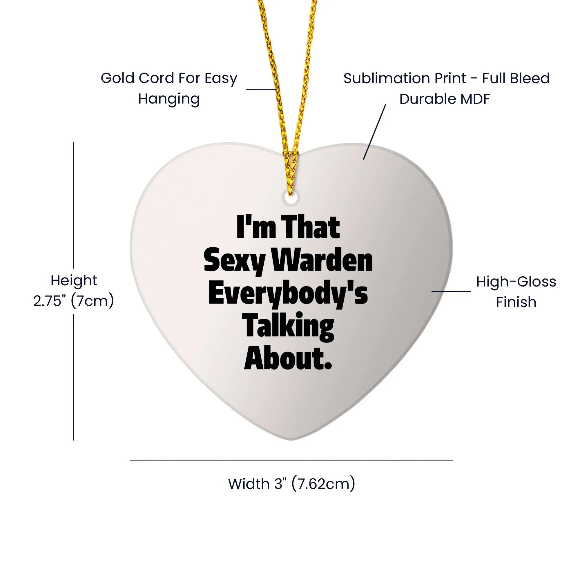 Sexy Warden Gifts, Funny Heart Ornament, I'm That Sexy Warden Everybody's Talking About, Gifts from Men to Warden, Unique Christmas Unique Gifts