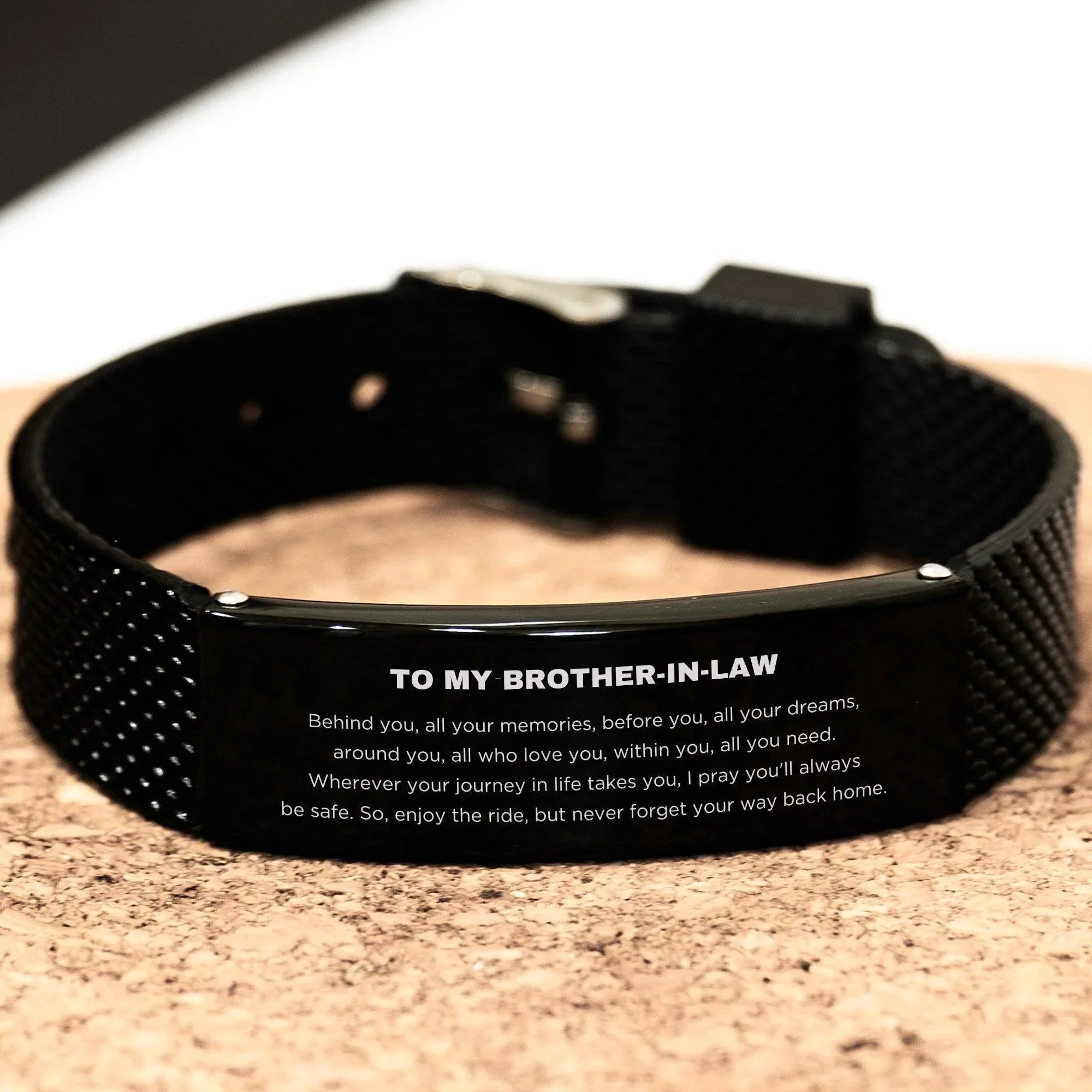 To My Brother-in-law Gifts, Inspirational Brother In Law Black Glidelock Clasp Bracelet, Sentimental Birthday Christmas Unique Gifts For Brother In Law Behind you, all your memories, before you, all your dreams, around you, all who love you, within you, a