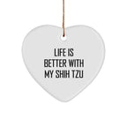 Shih Tzu Dog Lovers' Heart Ornament, 'Life Is Better With My Shih Tzu', Funny Christmas Unique Gift for Friends, Family, Coworkers, Gifts from Men, Women