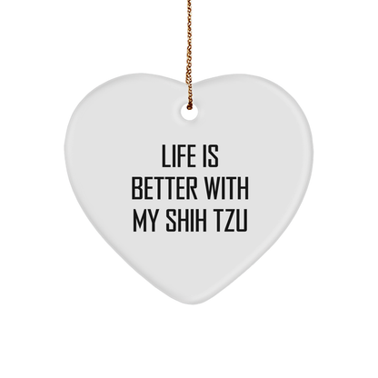 Shih Tzu Dog Lovers' Heart Ornament, 'Life Is Better With My Shih Tzu', Funny Christmas Unique Gift for Friends, Family, Coworkers, Gifts from Men, Women