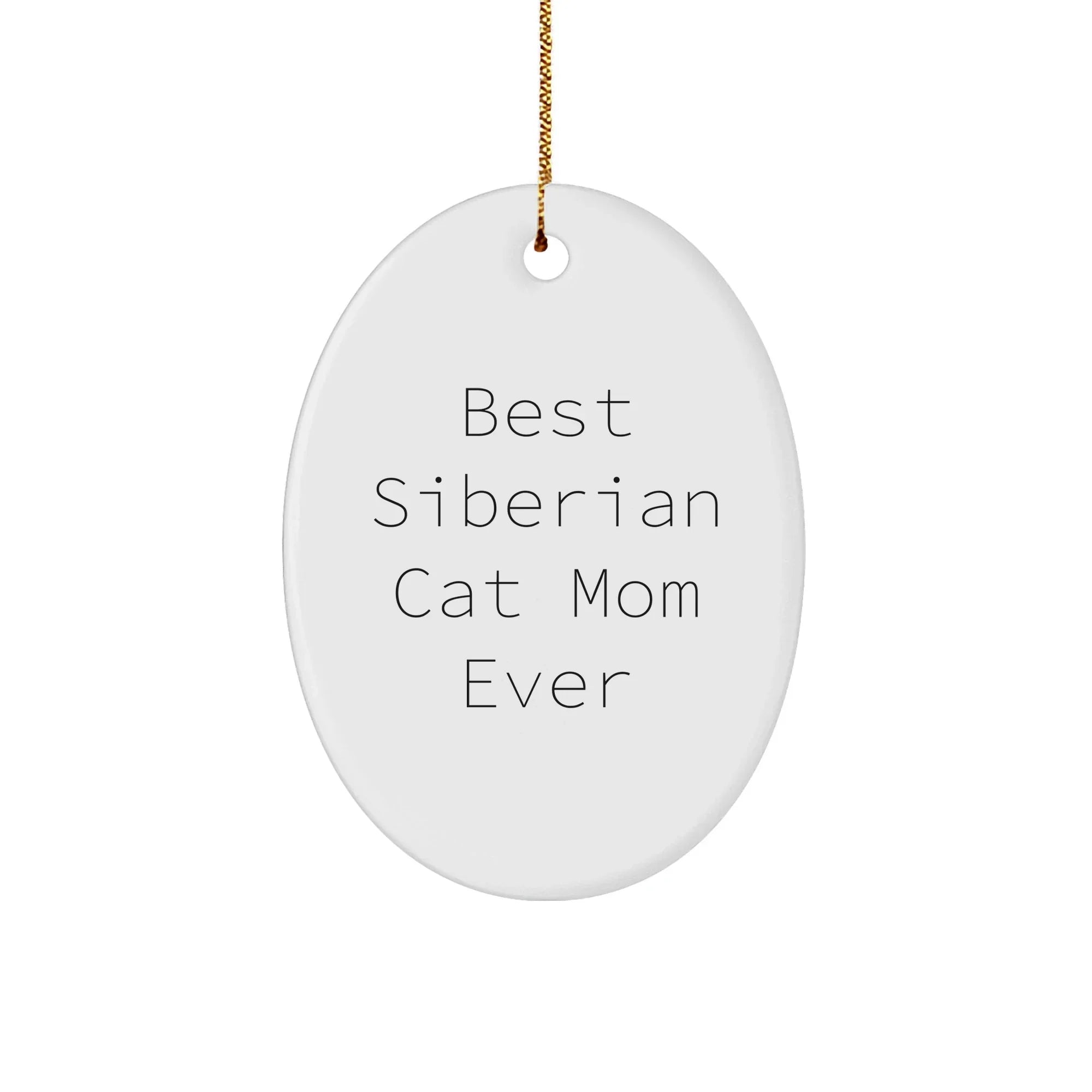 Siberian Cat Mom Ever Gifts from Friends to Family - Funny Oval Ornament for Christmas