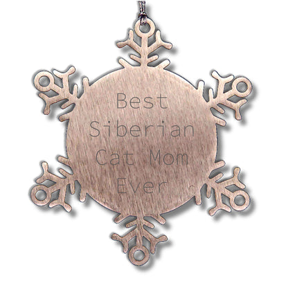 Siberian Cat Mom Ever's Funny Snowflake Ornament Gift for Friends and Family, Gifts from Men to Women, Unique Christmas Memorable Presents