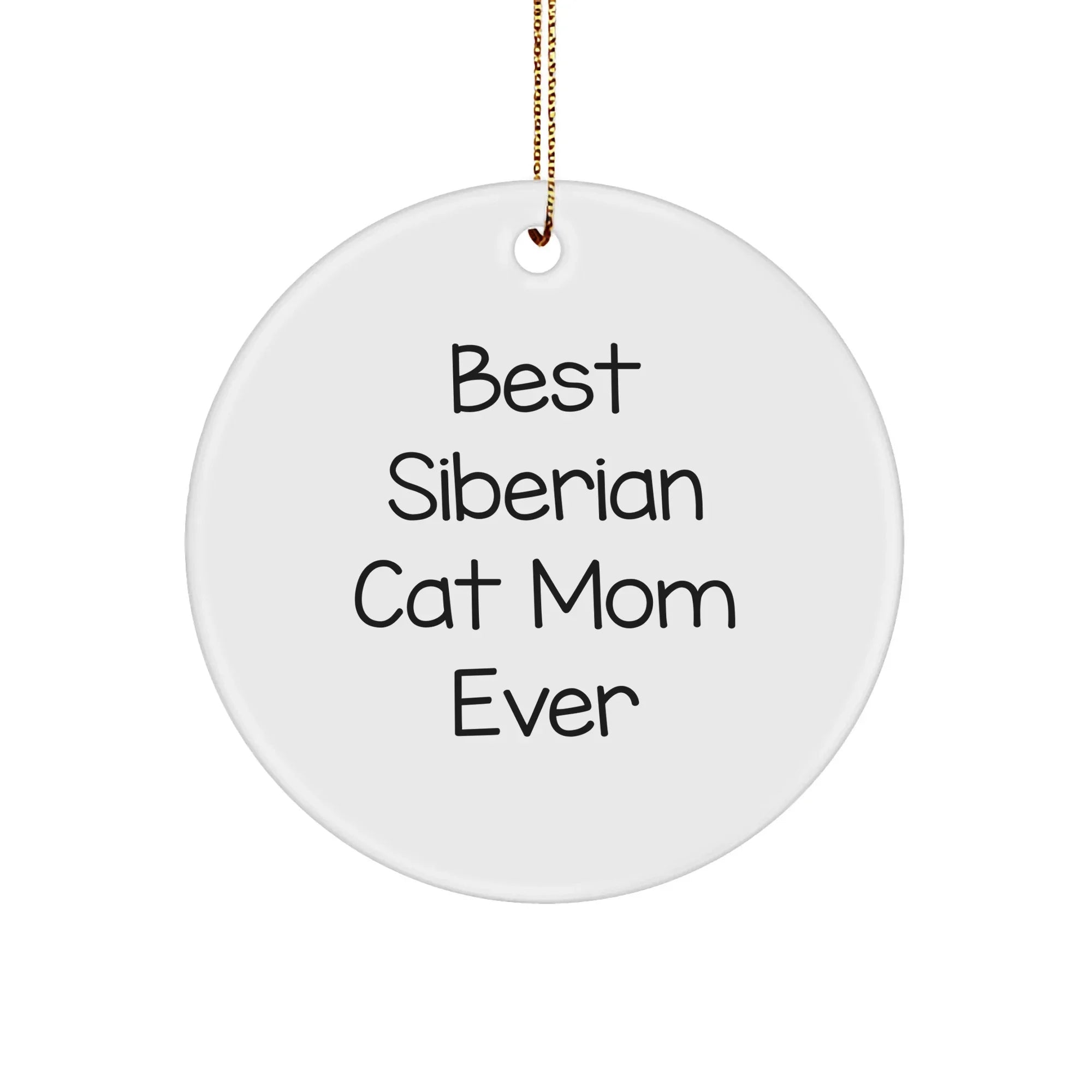 Siberian Cat Mom Gifts from Friends for Unique Christmas Circle Ornaments, 'Best Siberian Cat Mom Ever' Quote, Durable MDF and High-Gloss Finish, 2.75" Tall