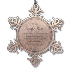 Single Mom Snowflake Ornament Birthday Gifts - To My Single Mom Life is learning to dance in the rain
