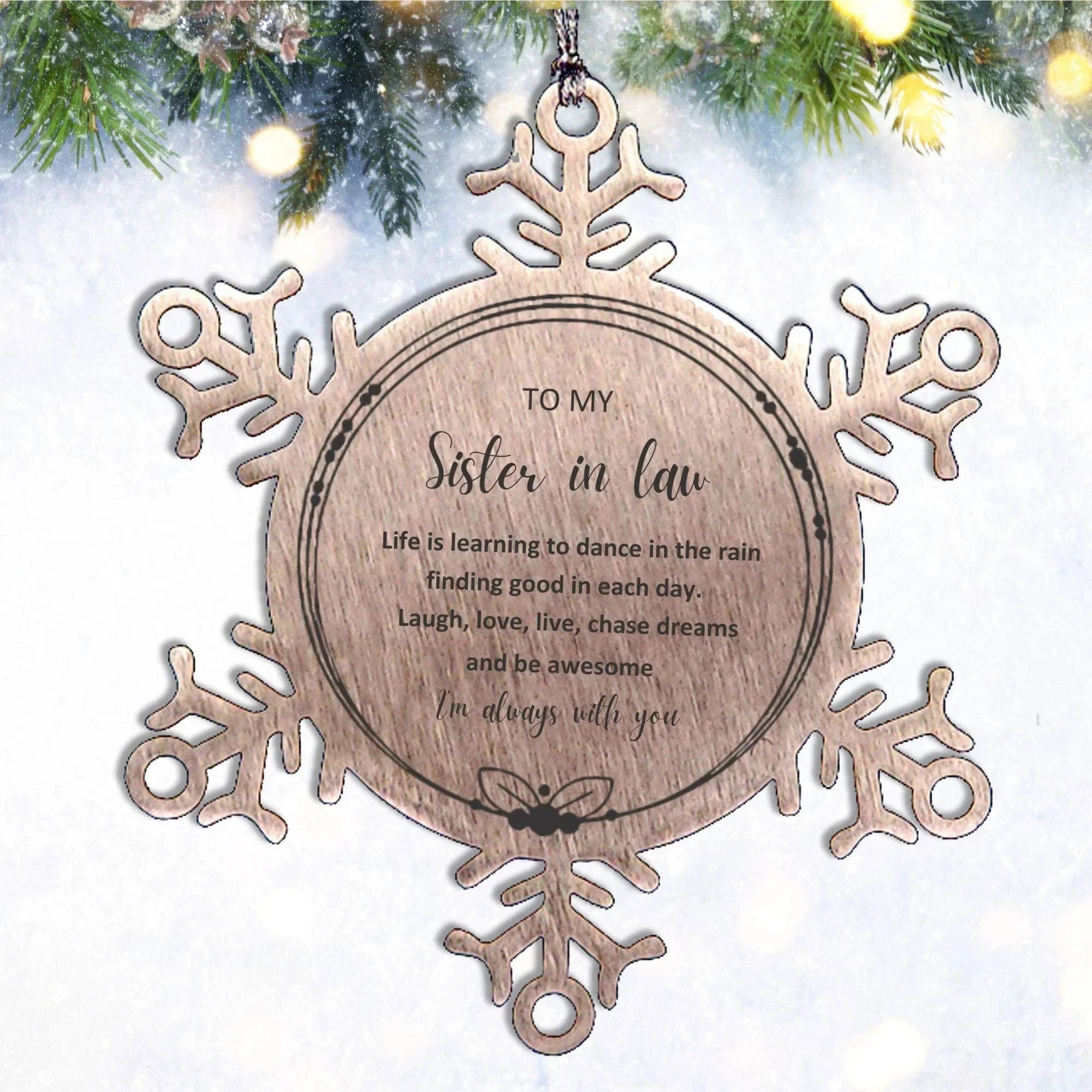 Sister In Law Christmas Snowflake Ornament Law Life is learning to dance in the rain