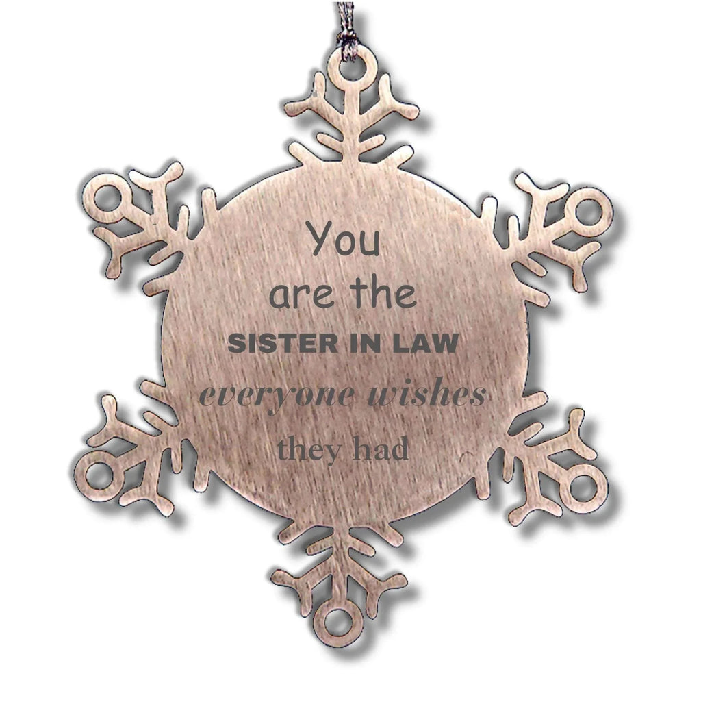 Sister In Law Snowflake Ornament, Everyone wishes they had, Inspirational Ornament For Sister In Law, Sister In Law Gifts, Birthday Christmas Unique Gifts For Sister In Law