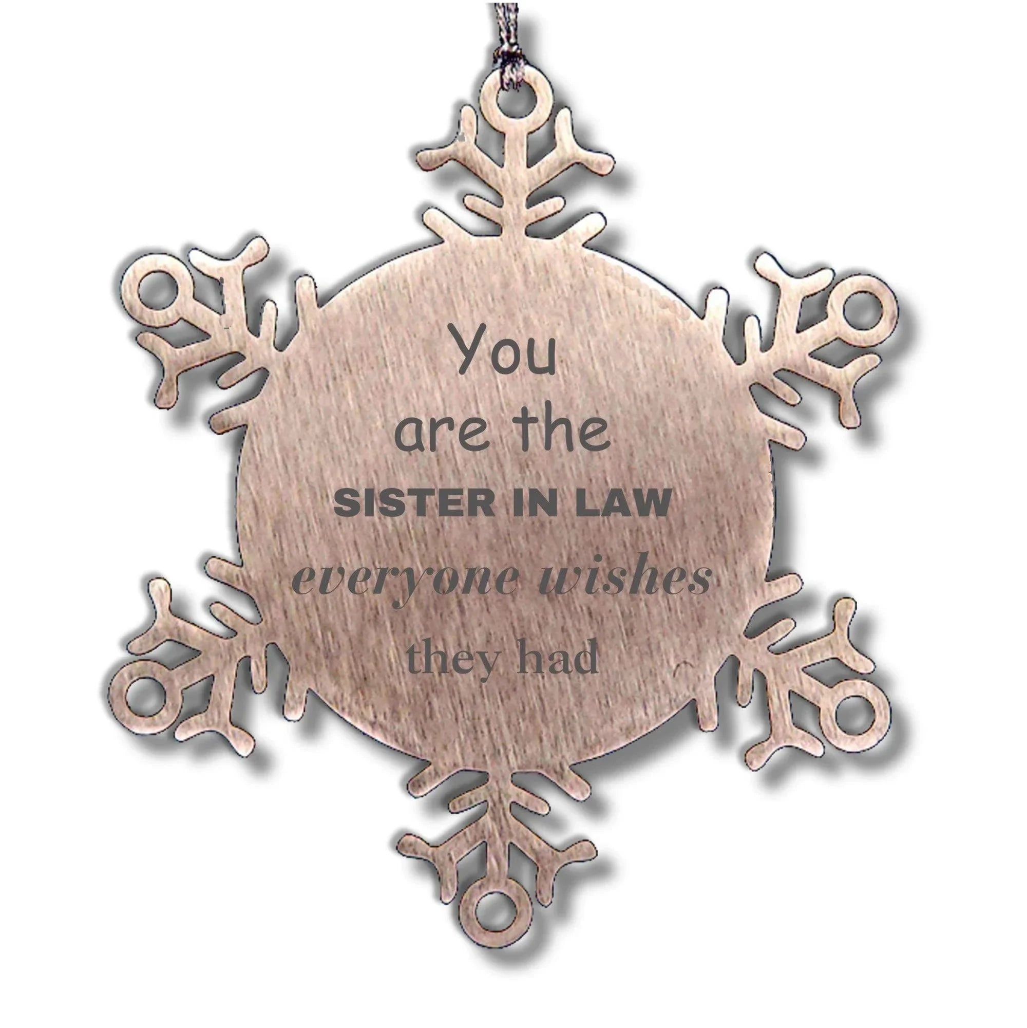 Sister In Law Snowflake Ornament, Everyone wishes they had, Inspirational Ornament For Sister In Law, Sister In Law Gifts, Birthday Christmas Unique Gifts For Sister In Law
