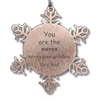 Sister Snowflake Ornament, Everyone wishes they had, Inspirational Ornament For Sister, Sister Gifts, Birthday Christmas Unique Gifts For Sister