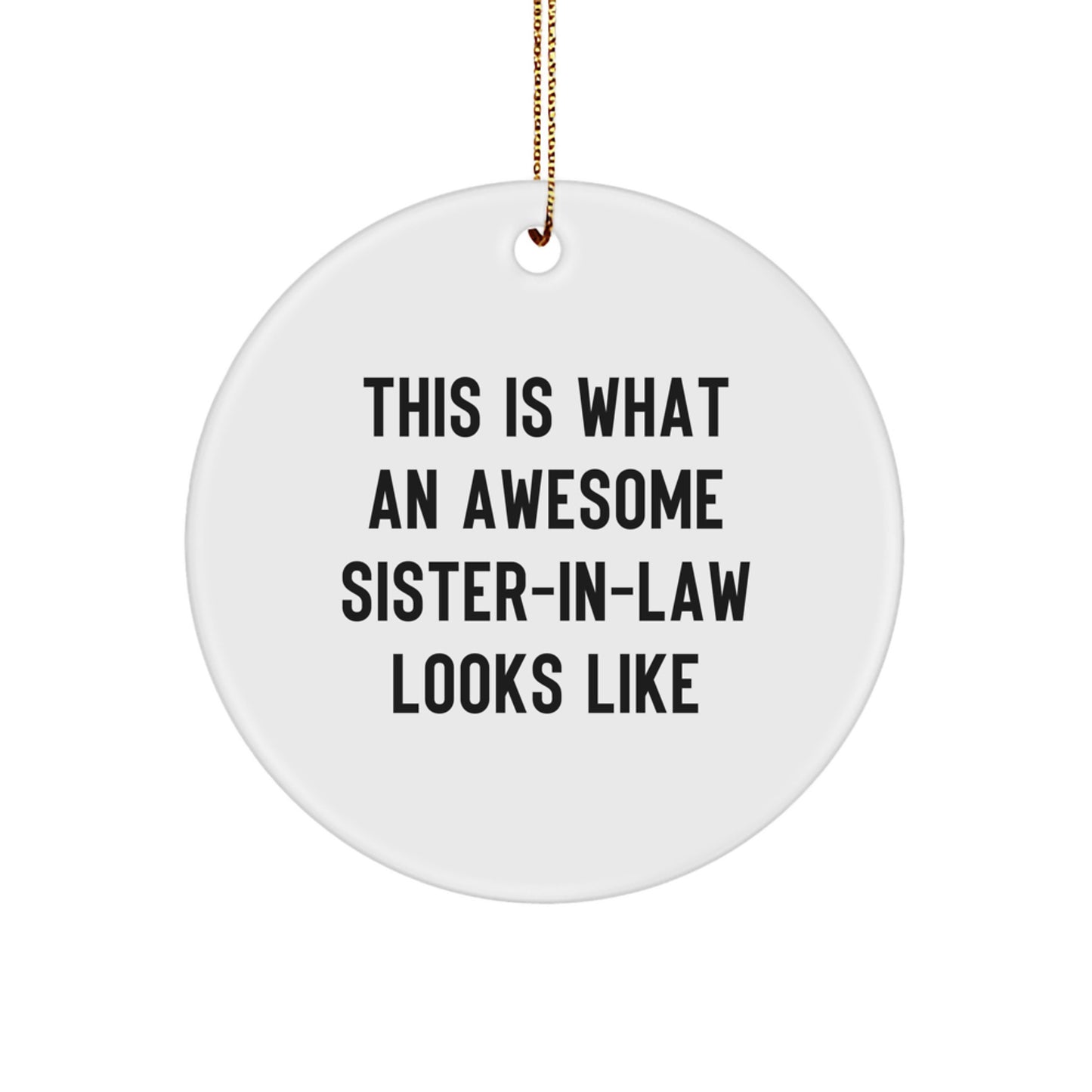 Sister-in-law Circle Christmas Ornament - This Is What An Awesome Sister-in-law Looks Like,
