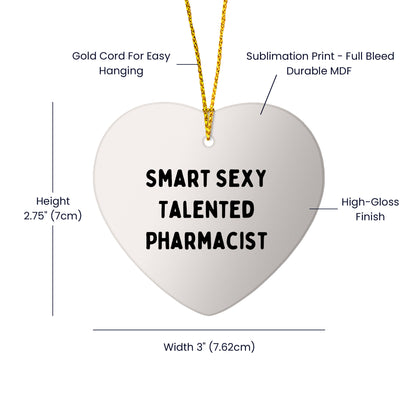 Smart Sexy Talented Pharmacist Heart Ornament Gifts for Pharmacist Friends Family Christmas