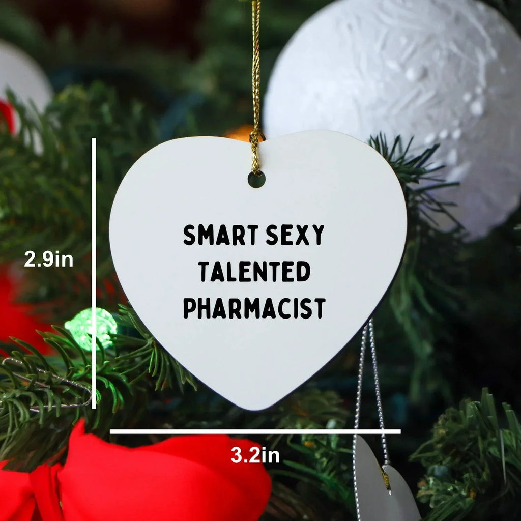 Smart Sexy Talented Pharmacist Heart Ornament Gifts for Pharmacist Friends Family Christmas