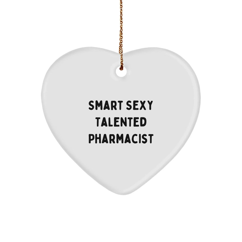 Smart Sexy Talented Pharmacist Heart Ornament Gifts for Pharmacist Friends Family Christmas