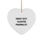 Smart Sexy Talented Pharmacist Heart Ornament Gifts for Pharmacist Friends Family Christmas