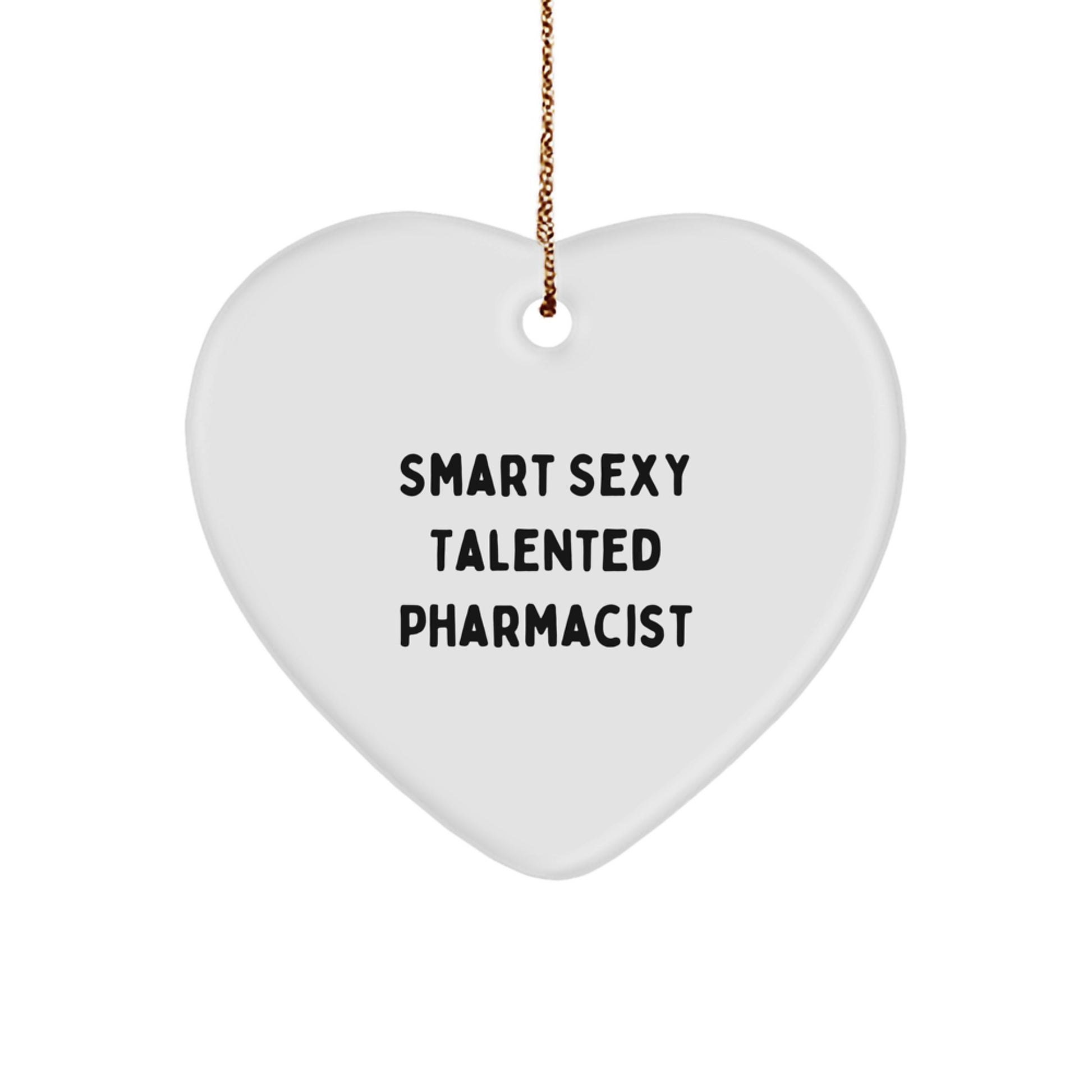 Smart Sexy Talented Pharmacist Heart Ornament Gifts for Pharmacist Friends Family Christmas