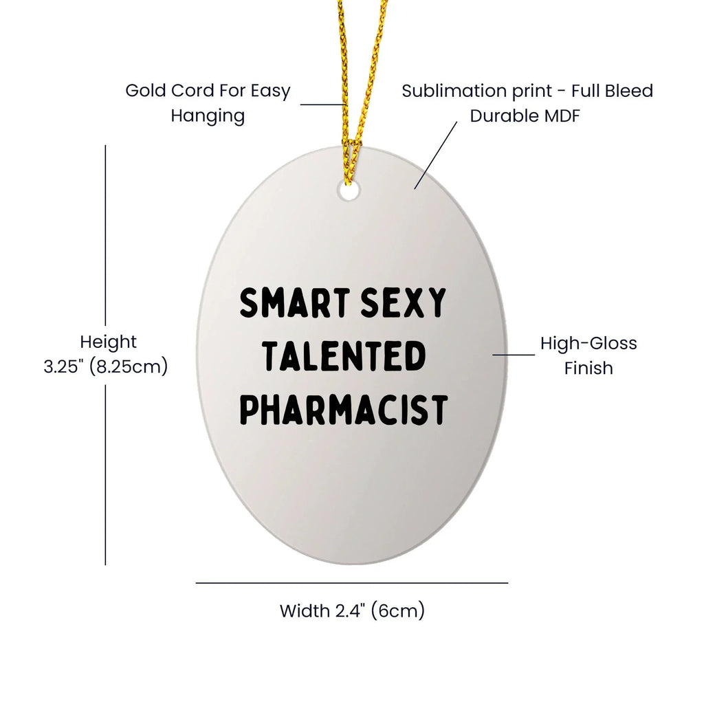 Smart Sexy Talented Pharmacist Oval Ornament Gifts from Family for Christmas